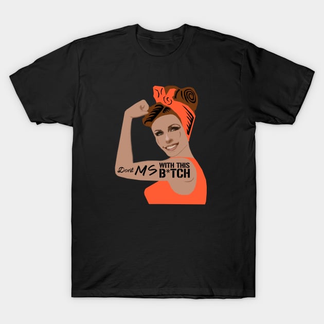 Don't MS With This B*tch T-Shirt by CineFluxProd